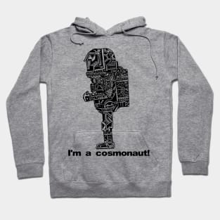 I'm a cosmonaut! Hoodie